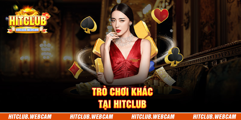 Trò chơi khác tại HITCLUB